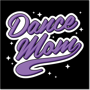 Dance Mom Posters and Art